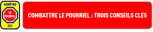 Combattre le pourriel : trois conseils cl�s